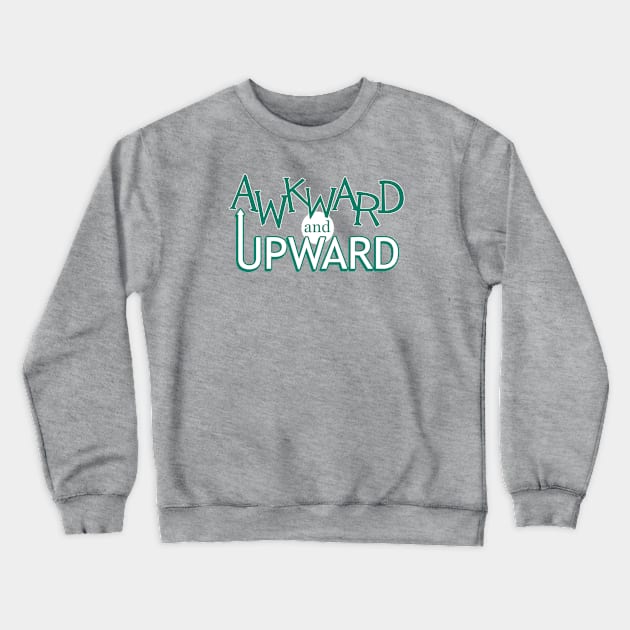 Awkward and Upward (Teal) Crewneck Sweatshirt by andyjhunter